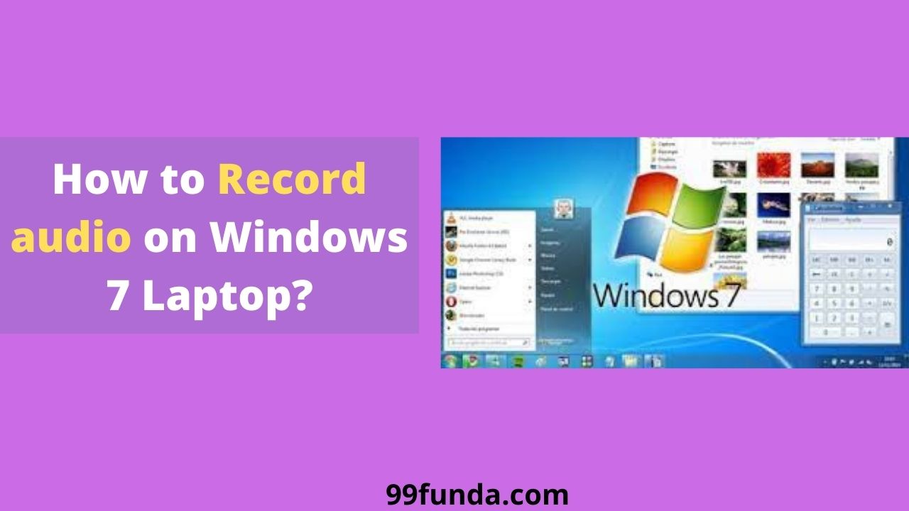 How to Record audio on Windows 7 Laptop?