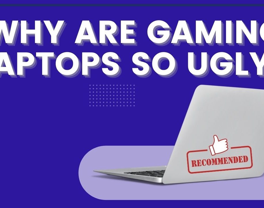 Why are Gaming Laptops so Ugly